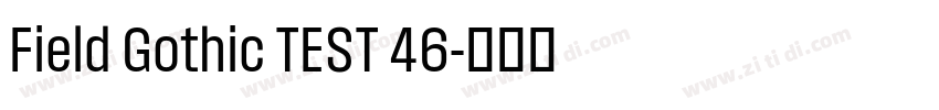 Field Gothic TEST 46字体转换